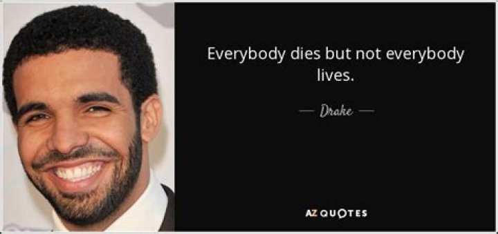 Drake - 'Moment For Life' . Inspirational lyric: "Everybody dies but not everybody lives"