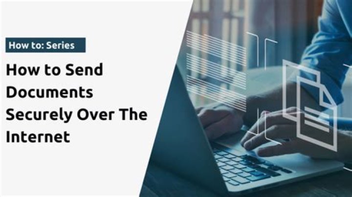 How to Send Documents Securely Over the Internet?