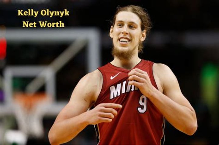 Kelly Olynyk Net Worth