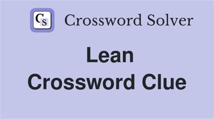Otago Daily Times Quick Lean Crossword Clue, Lean Answer