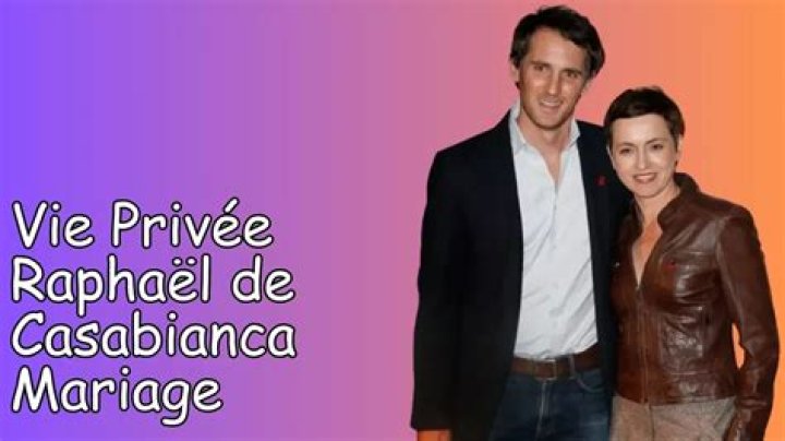 Raphaël De Casabianca wikipédia, biographie, épouse, origine, femme, nouveau compagnon, taille, enfant et plus