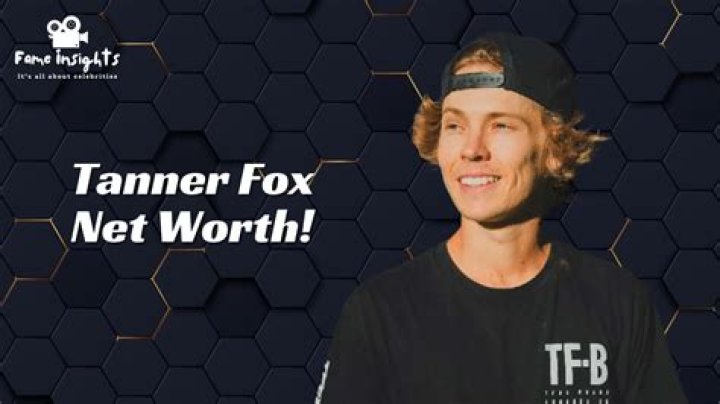 Tanner Fox's Net Worth (2024)