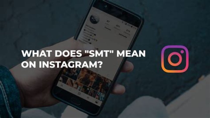 What Does "SMT" Mean on Instagram