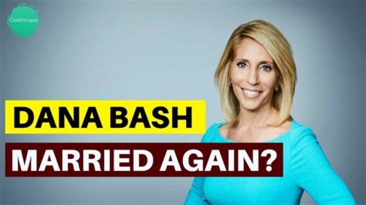Who is Dana Bash Married to? A Look Inside Her Marriage and Separation